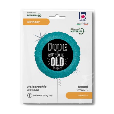Circle "Dude, youÂ´re old" 18"/46cm foil balloon - 36009h-p-b.jpg